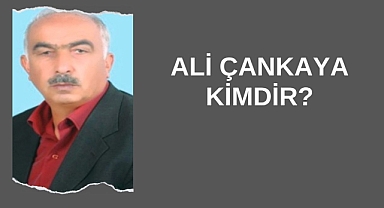 Ali Çankaya Kimdir?