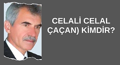 Celali (Celal Çaçan) Kimdir?
