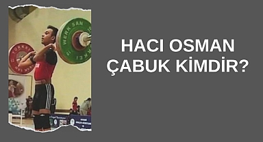 Hacı Osman Çabuk Kimdir?