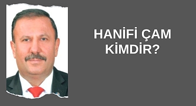 Hanifi Çam Kimdir?
