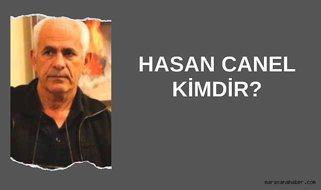 Hasan Canel Kimdir?