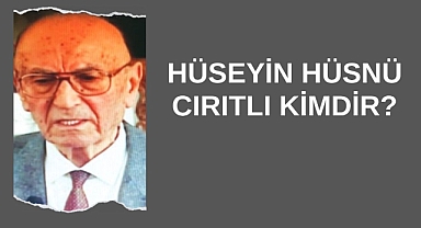 Hüseyin Hüsnü Cırıtlı Kimdir?