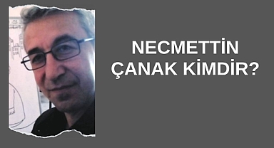 Necmettin Çanak Kimdir?