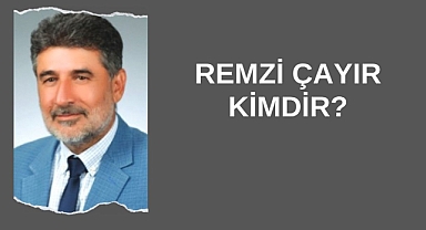 Remzi Çayır Kimdir?
