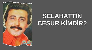 Selahattin Cesur Kimdir?