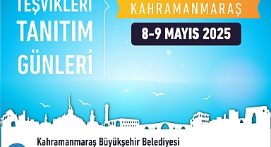 Devlet Teşvikleri Kahramanmaraş'ta Tanıtılacak!