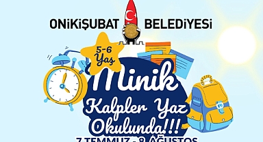 Onikişubat Belediyesi’nin ‘Minik Kalpler Yaz Okulu’na başvurular başladı!