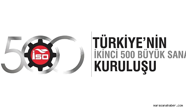 İSO İkinci 500 açıklandı! Kahramanmaraş’tan 8 firma yer aldı!