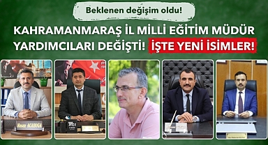 Kahramanmaraş İl Milli Eğitim Müdür Yardımcıları Değişti! İşte Yeni İsimler!