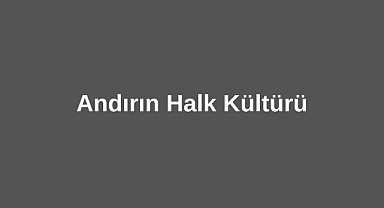 Andırın Halk Kültürü