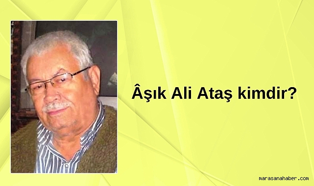 Âşık Ali Ataş kimdir?
