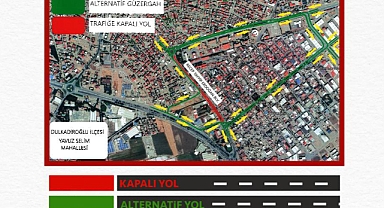 Kahramanmaraş'ta 2 mahalle bir bulvar bir ay süreyle trafiğe kapandı!