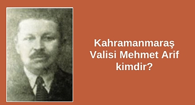 Kahramanmaraş Valisi Mehmet Arif kimdir?