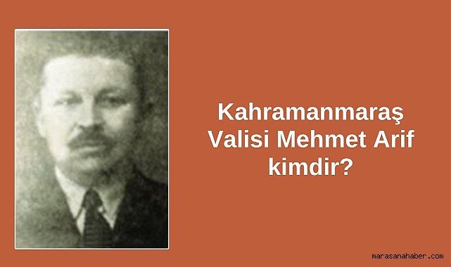 Kahramanmaraş Valisi Mehmet Arif kimdir?