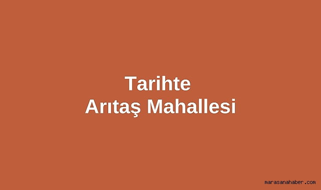 Tarihte Arıtaş Mahallesi