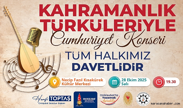 Kahramanmaraş’ta Cumhuriyet coşkusu, Kahramanlık Türküleriyle yaşanacak