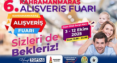 Onikişubat Belediyesi Ev Sahipliğinde 6. Kahramanmaraş Alışveriş Fuarı kapılarını açıyor!