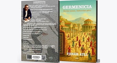 Tarihin tozlu sayfalarından çıkan eser: GERMENICIA Kırılan zaman, susturulan şehir