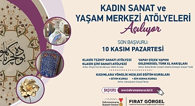 Kahramanmaraş’ta Kadın Sanat ve Yaşam Merkezi Atölyelerine Başvurular Başladı!
