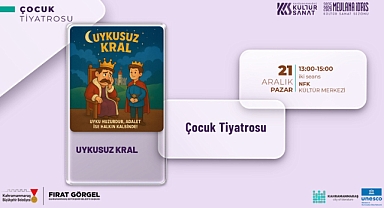 Kahramanmaraş’ta Miniklere Tiyatro Şöleni: “Uykusuz Kral” Sahneye Çıkıyor
