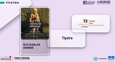 “Ölü Ozanlar Derneği” Kahramanmaraş’ta İzleyiciyle Buluşacak!