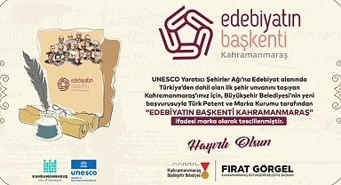 UNESCO’nun Şehri, Türkiye’nin Markası; Edebiyatın Başkenti Kahramanmaraş