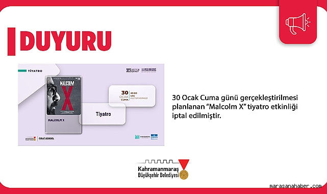 30 Ocak’taki “Malcom X” Tiyatrosu İptal Edildi!