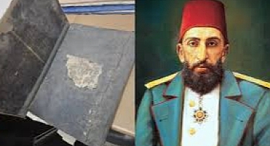 II. Abdülhamid dönemine ait 150 yıllık belgeler gün yüzüne çıkarıldı!