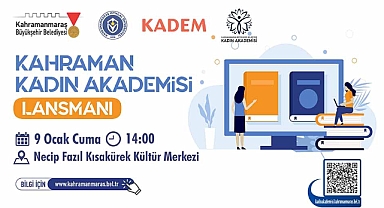 Kahramanmaraş’ta “Kahraman Kadın Akademisi” Tanıtılıyor!
