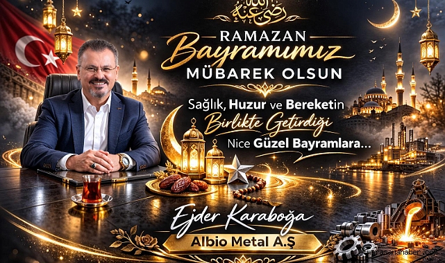 Ejder Karaboğa’dan Ramazan Bayramı Mesajı: “Birlik ve Dayanışma Ruhunu Yaşatalım”