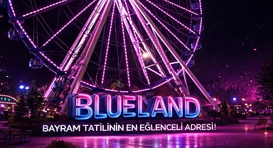 Kahramanmaraş’ta Eğlencenin Adresi Blueland Yeni Sezonu 18 Mart’ta Açıyor!