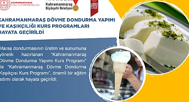 Maraş Dondurması Artık Sertifikalı Olacak! Dövme Dondurma Yapımı ve Kaşıkçılık Kursları Resmen Başladı