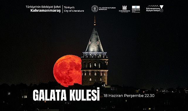 Galata Kulesi’nde UNESCO Edebiyat Şehri Kahramanmaraş’a Özel Gösteri!