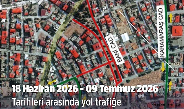 Kahramanmaraş’ta Sürücüler Dikkat! Onikişubat ve Dulkadiroğlu’nda bu yollar Trafiğe Kapanıyor!
