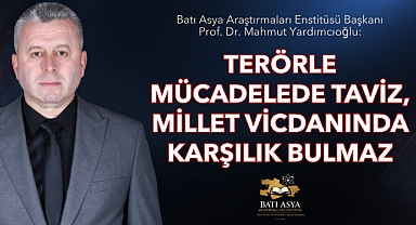 Yardımcıoğlu: Terörle mücadelede taviz, millet vicdanında karşılık bulmaz
