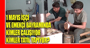Çalışanların gözünden 1 mayıs işçi bayramı!