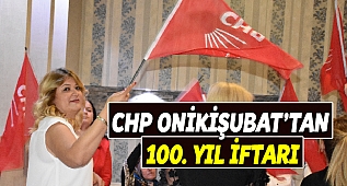 CHP Onikişubat'tan 100. Yıl İftarı
