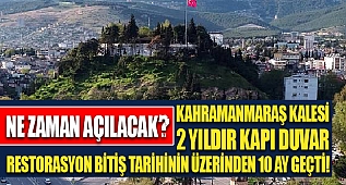 KAHRAMANMARAŞ KALESİ 2 YILDIR KAPI DUVAR!