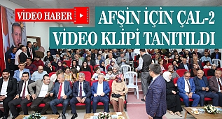 Afşin İçin Çal-2 Video Klipi Tanıtıldı