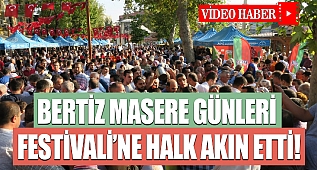 Bertiz Masere Günleri Festivali'ne Halk Akın Etti!